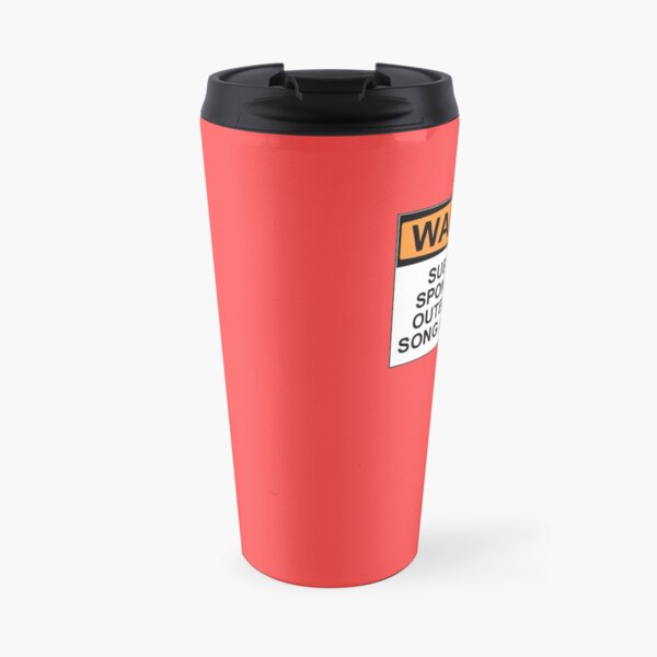 WARNING: SUBJECT TO SPONTANEOUS OUTBURSTS OF SONG AND DANCE Travel Mug