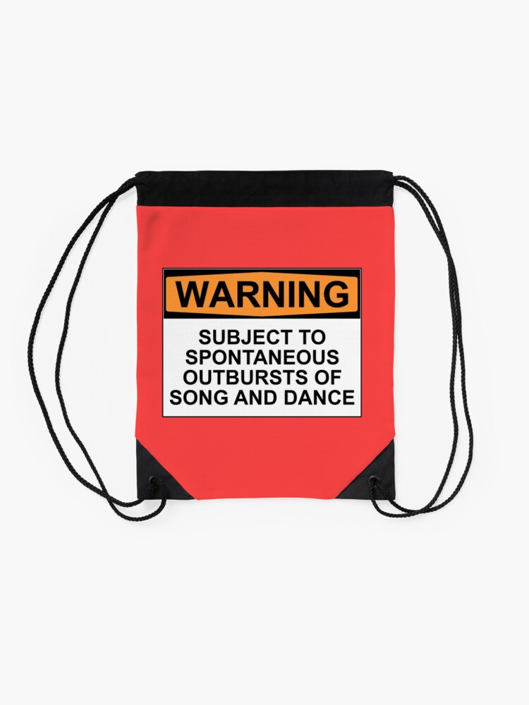 Alternate view of WARNING: SUBJECT TO SPONTANEOUS OUTBURSTS OF SONG AND DANCE Drawstring Bag
