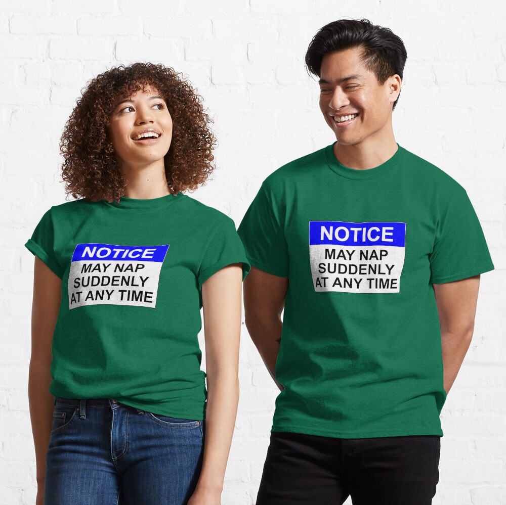 HINWEIS: Kann jederzeit ein Nickerchen machen Classic T-Shirt