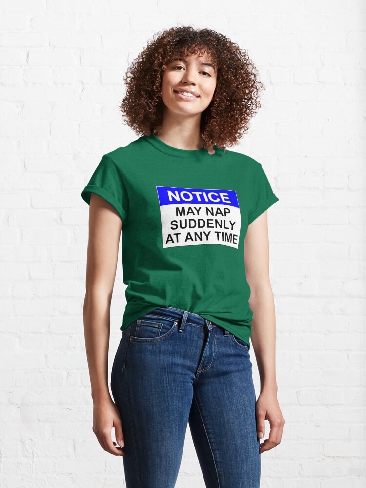 Alternative Ansicht von HINWEIS: Kann jederzeit ein Nickerchen machen Classic T-Shirt