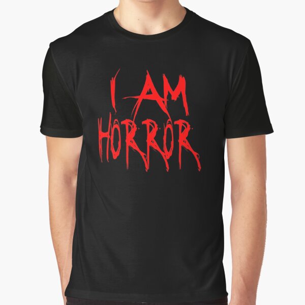 I Am Horror Graphic T-Shirt