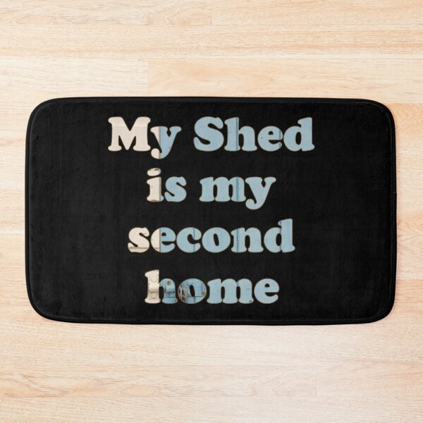Item preview, My Shed is my second home designed and sold by HazyAppleArt.