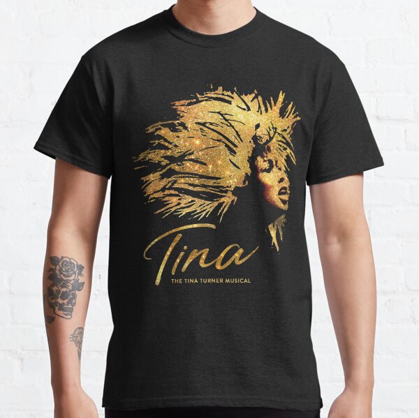 Tina - The Tina Turner Musical Classic T-Shirt