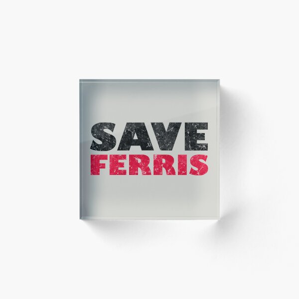 Item preview, Save Ferris designed and sold by A Brand With No Name.