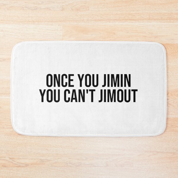 Item preview,  ONCE YOU JIMIN YOU CAN'T JIMOUT  designed and sold by RBEnt.
