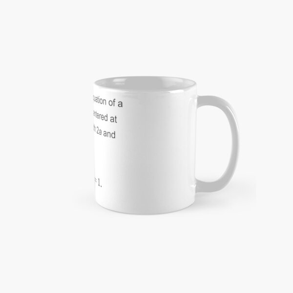 Equation of a standard ellipse centered at the origin with width 2a and height 2b Classic Mug