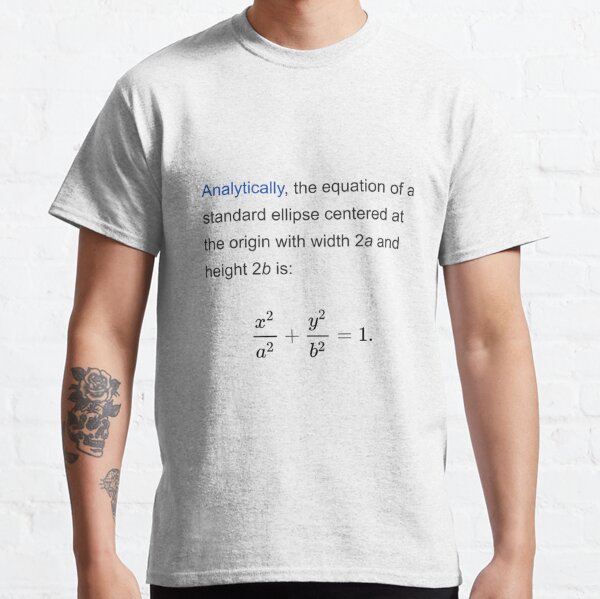 Equation of a standard ellipse centered at the origin with width 2a and height 2b Classic T-Shirt