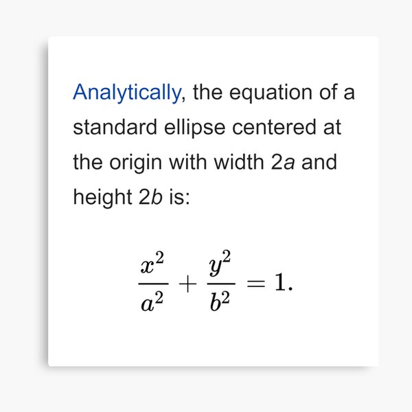 Equation of a standard ellipse centered at the origin with width 2a and height 2b Canvas Print
