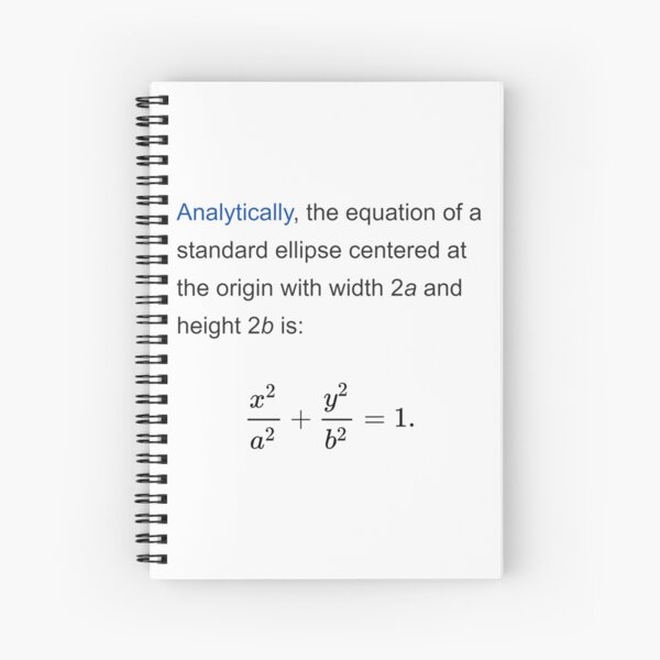 Equation of a standard ellipse centered at the origin with width 2a and height 2b Spiral Notebook