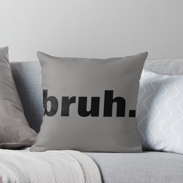Item preview, Bruh. sarcastic meme quote designed and sold by Robyn18.