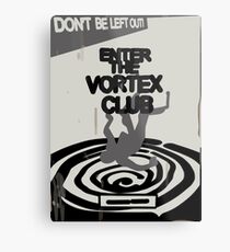 Enter the Vortex Club Metal Print