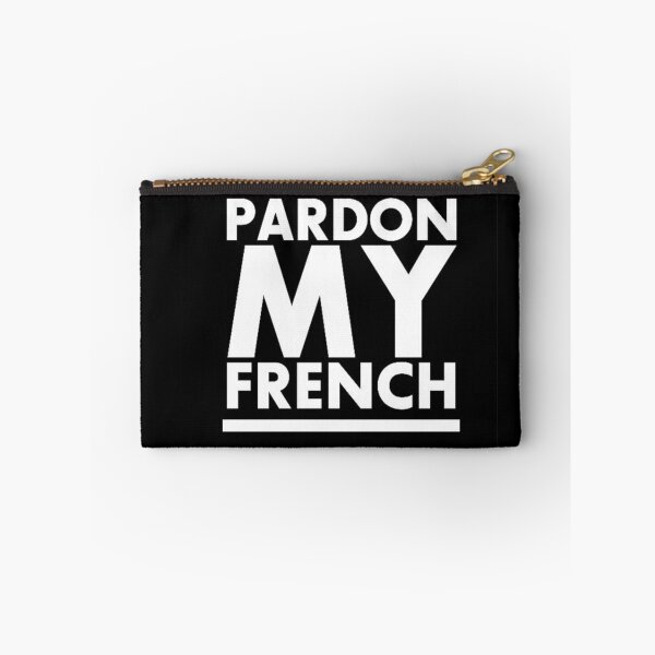 Item preview, PARDON MY FRENCH!  designed and sold by TripoffGeloEDM.