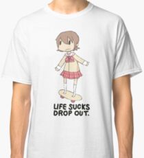 life sucks drop out Classic T-Shirt