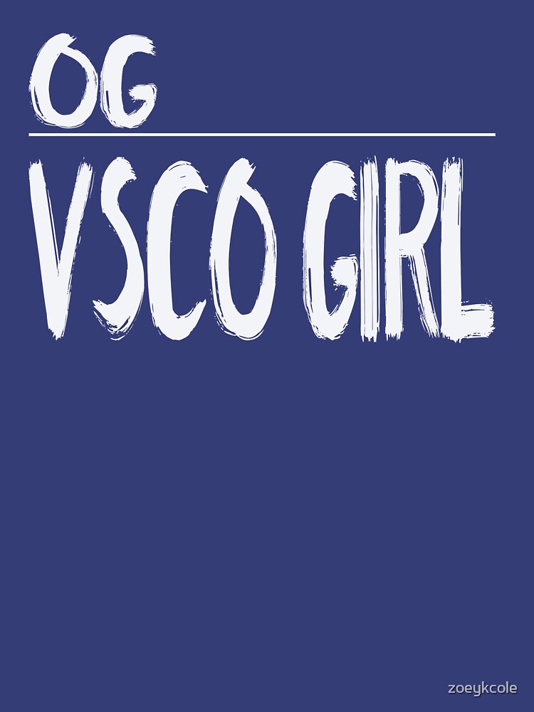 OG VSCO Girl by zoeykcole