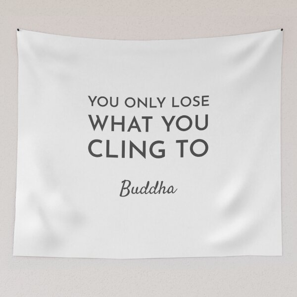 Item preview, YOU ONLY LOSE WHAT YOU CLING TO - BUDDHA designed and sold by Inspirationmotivation.