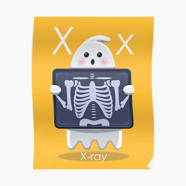 x-is-for-x-ray-poster-by-anmgoug-redbubble