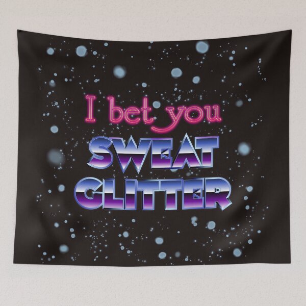 Item preview, I bet You Sweat Glitter Retro 80s Type Design designed and sold by danielliamgill.