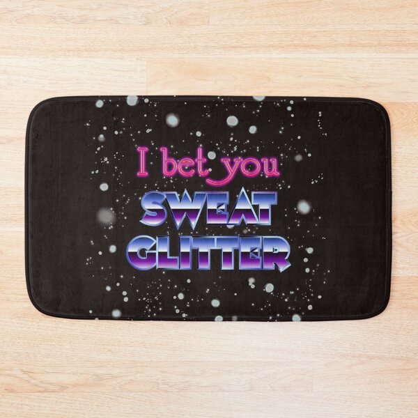 Item preview, I bet You Sweat Glitter Retro 80s Type Design designed and sold by danielliamgill.