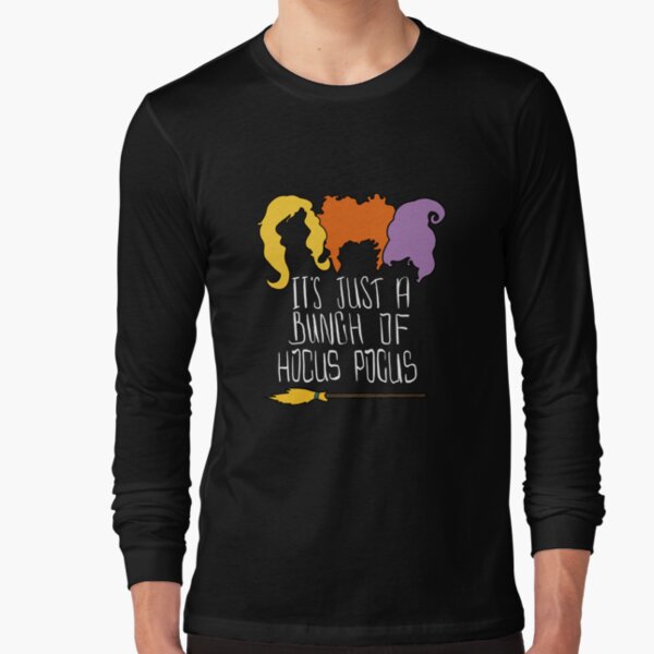 It's just a bunch of hocus pocus Long Sleeve T-Shirt