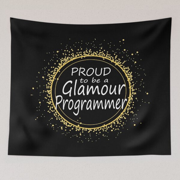 Item preview, proud to be a glamor programmer designed and sold by TShirtsByMs.