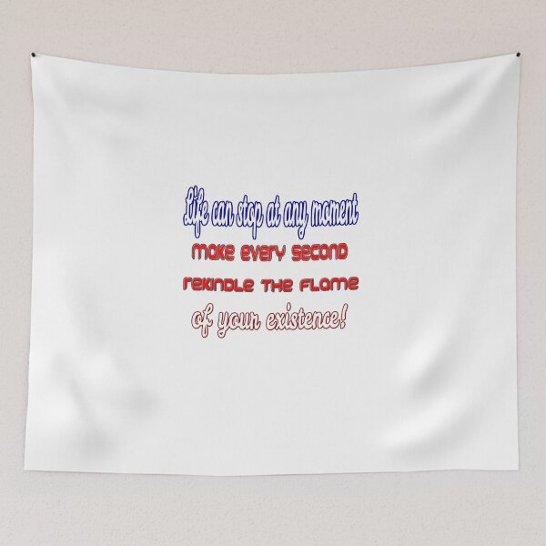 Aperçu de l'œuvre T Shirt, fun, cool, citation, motivation,"la vie peut s'arrêter à chaque instant, fais que chaque seconde ravive la flamme de ton existence !" créée et vendue par Ralek.