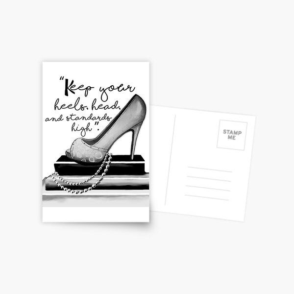 Keep Your Heels, Head, & Standards High Postcard