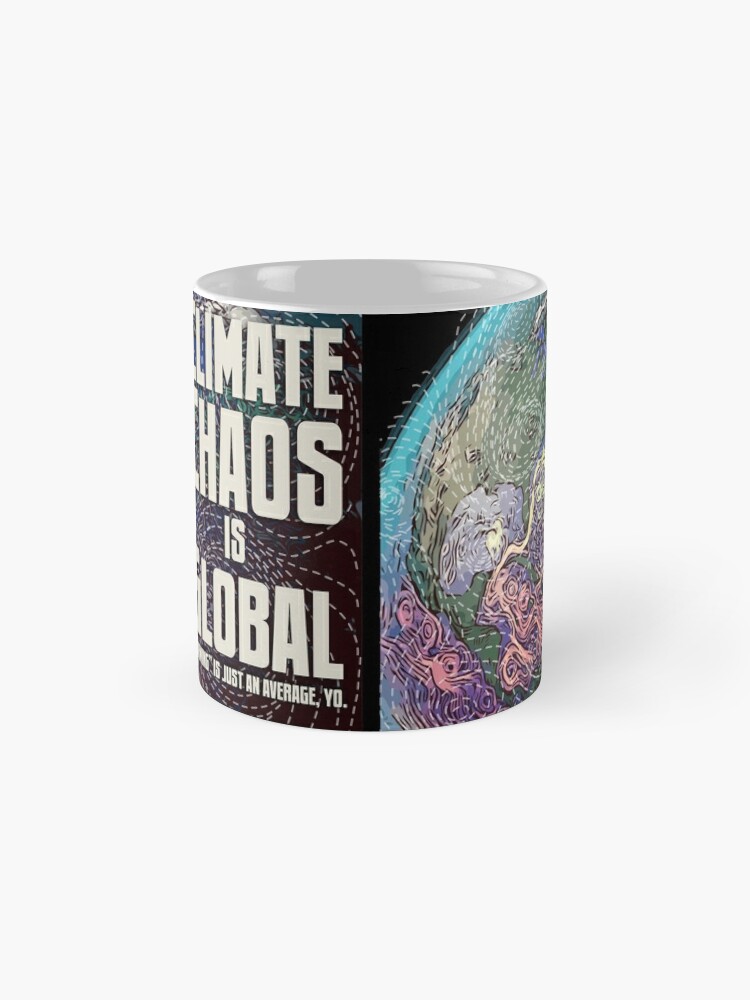 Alternate view of climate chaos is global Coffee Mug
