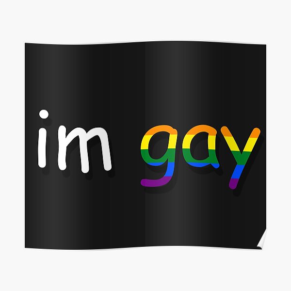 Im Gay Gay Pride Poster For Sale By Joeldba Redbubble
