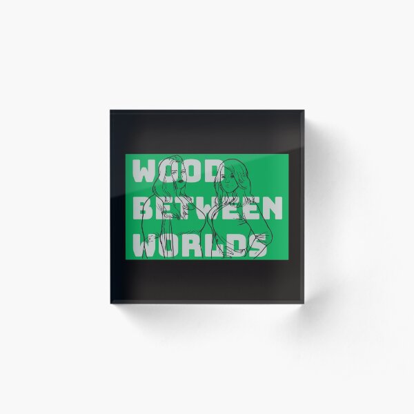 Wood Between Worlds Acrylic Block