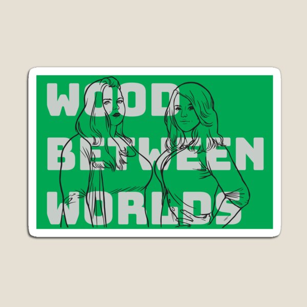 Wood Between Worlds Magnet