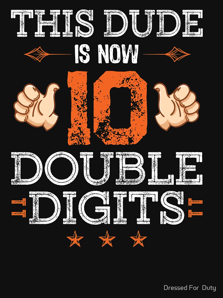 This Dude Is Now 10 Double Digits 10th Birthday Gift T-Shirt