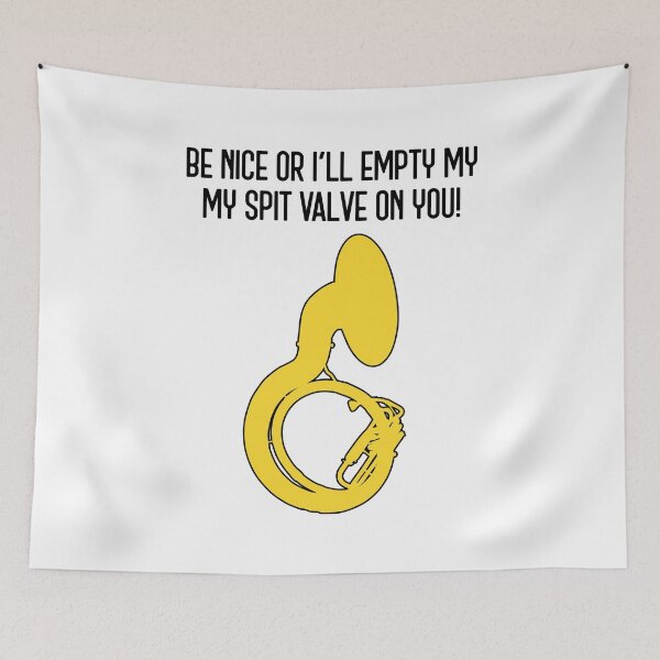 Item preview, Sousaphone - BE NICE OR I'LL EMPTY MY SPIT VALVE ON YOU - Funny Sousaphone Gift, marching band, brass band designed and sold by HEJAshirts.