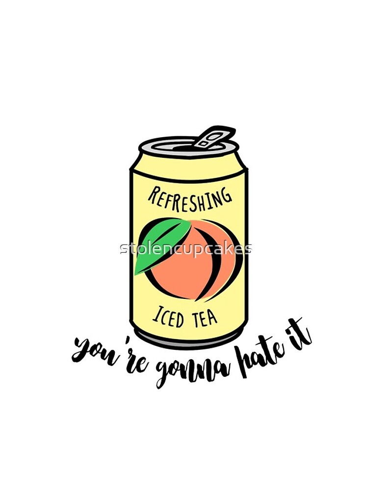 "Peach Iced Tea. You're Gonna Hate It." iPhone Case for Sale by
