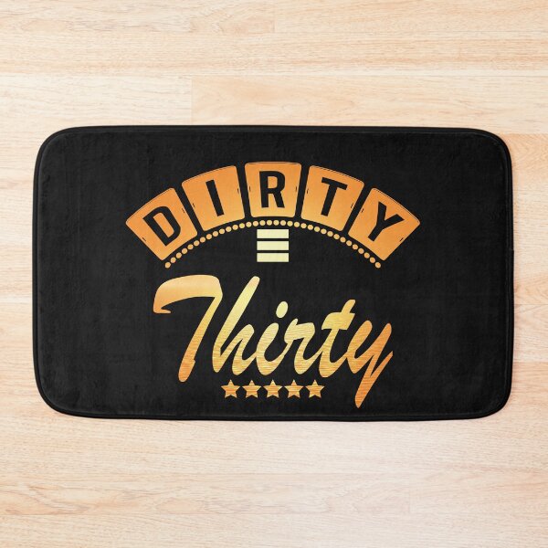 Item preview, Dirty thirty designed and sold by Cutebutfunny.
