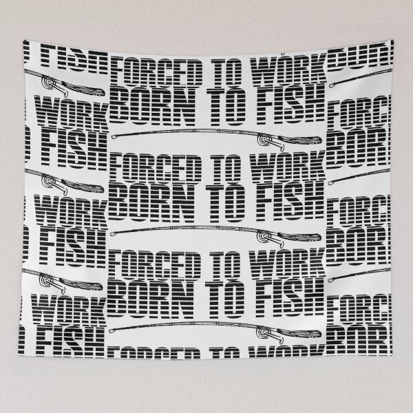 Item preview, Born to fish Forced to work designed and sold by A83HA.