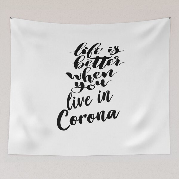 Item preview, Life Is Better When You Live In Corona designed and sold by QueensNewYork.
