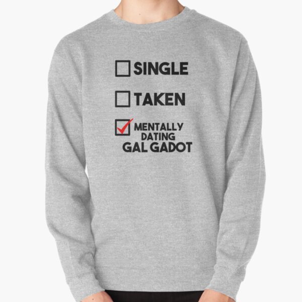 Dating Gal Gadot Pullover Sweatshirt