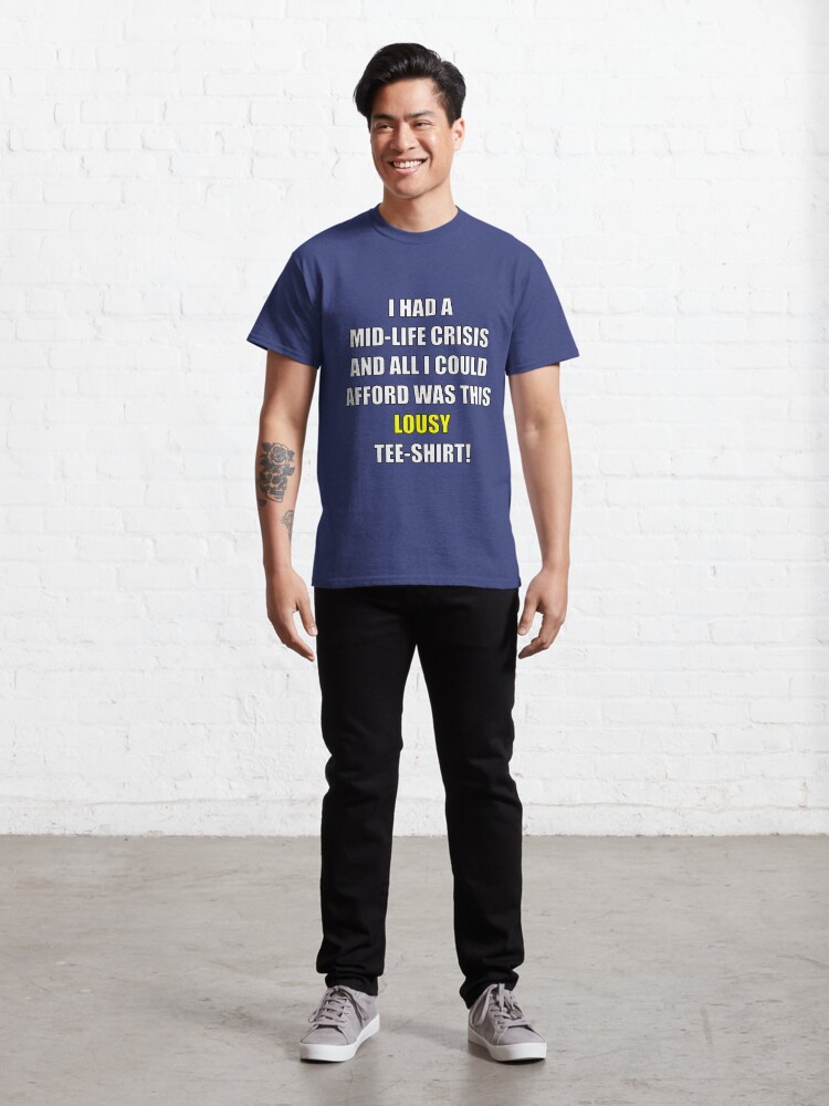 Alternate view of midlife crisis Classic T-Shirt