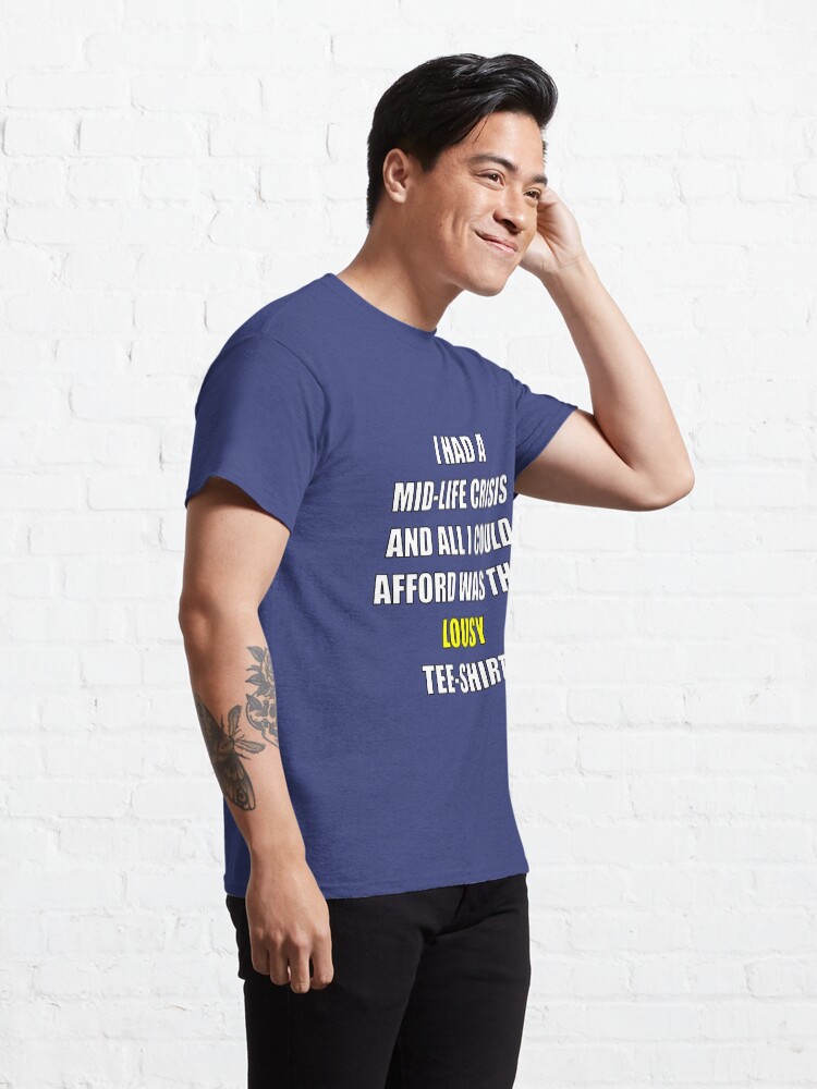 Alternate view of midlife crisis Classic T-Shirt