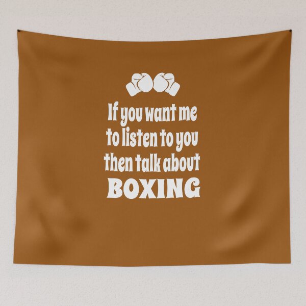 Item preview, If You Want Me To Listen To You Then Talk About Boxing designed and sold by Merch-Tees.