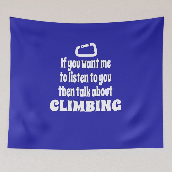 Item preview, If You Want Me To Listen To You Then Talk About Climbing designed and sold by Merch-Tees.