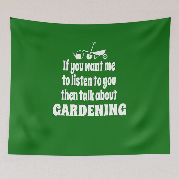 Item preview, If You Want Me To Listen To You Then Talk About Gardening designed and sold by Merch-Tees.