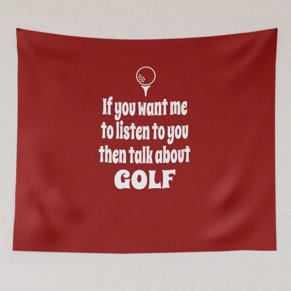 Item preview, If You Want Me To Listen To You Then Talk About Golf designed and sold by Merch-Tees.