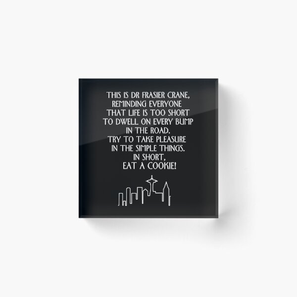 frasier quote Acrylic Block