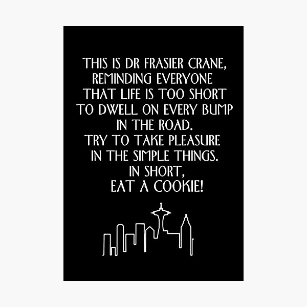 frasier quote Photographic Print