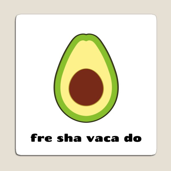 Fre Sha Vaca Do Gifts Merchandise Redbubble Fre Sha Vaca Do Gifts Merchandise Redbubble