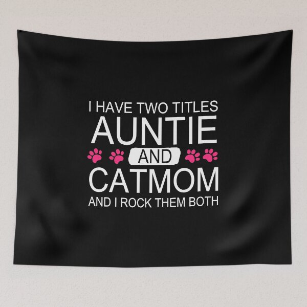 Item preview, I Have Two Titles Auntie And Cat Mom And I Rock designed and sold by JukeLox.
