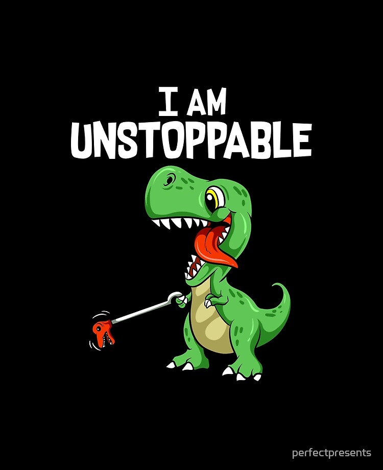 T Rex Unstoppable Promotions.