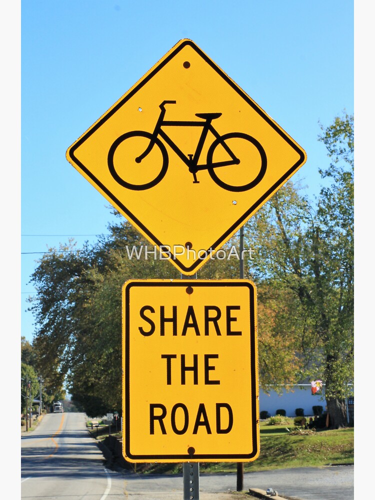 Share The Road Bicycle Signs Sticker For Sale By Whbphotoart Redbubble 1136