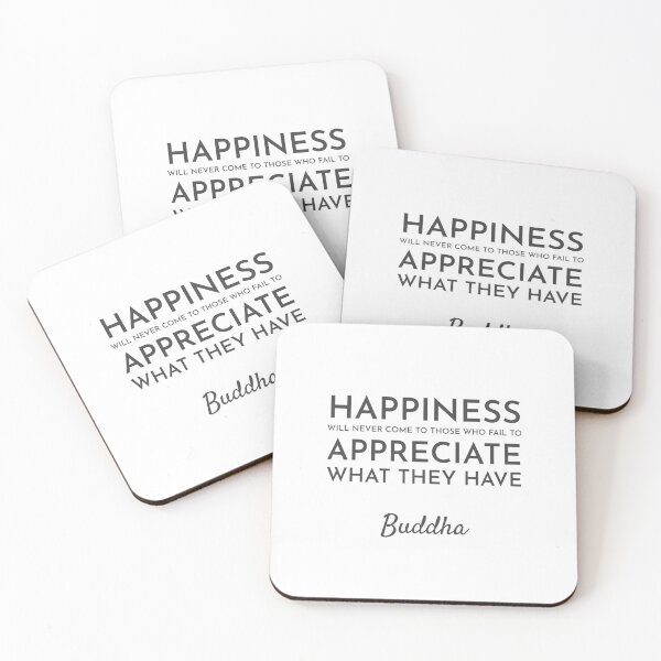 Item preview, Happiness will never come to those who fail to appreciate what they have  - Buddhist Quote designed and sold by Inspirationmotivation.